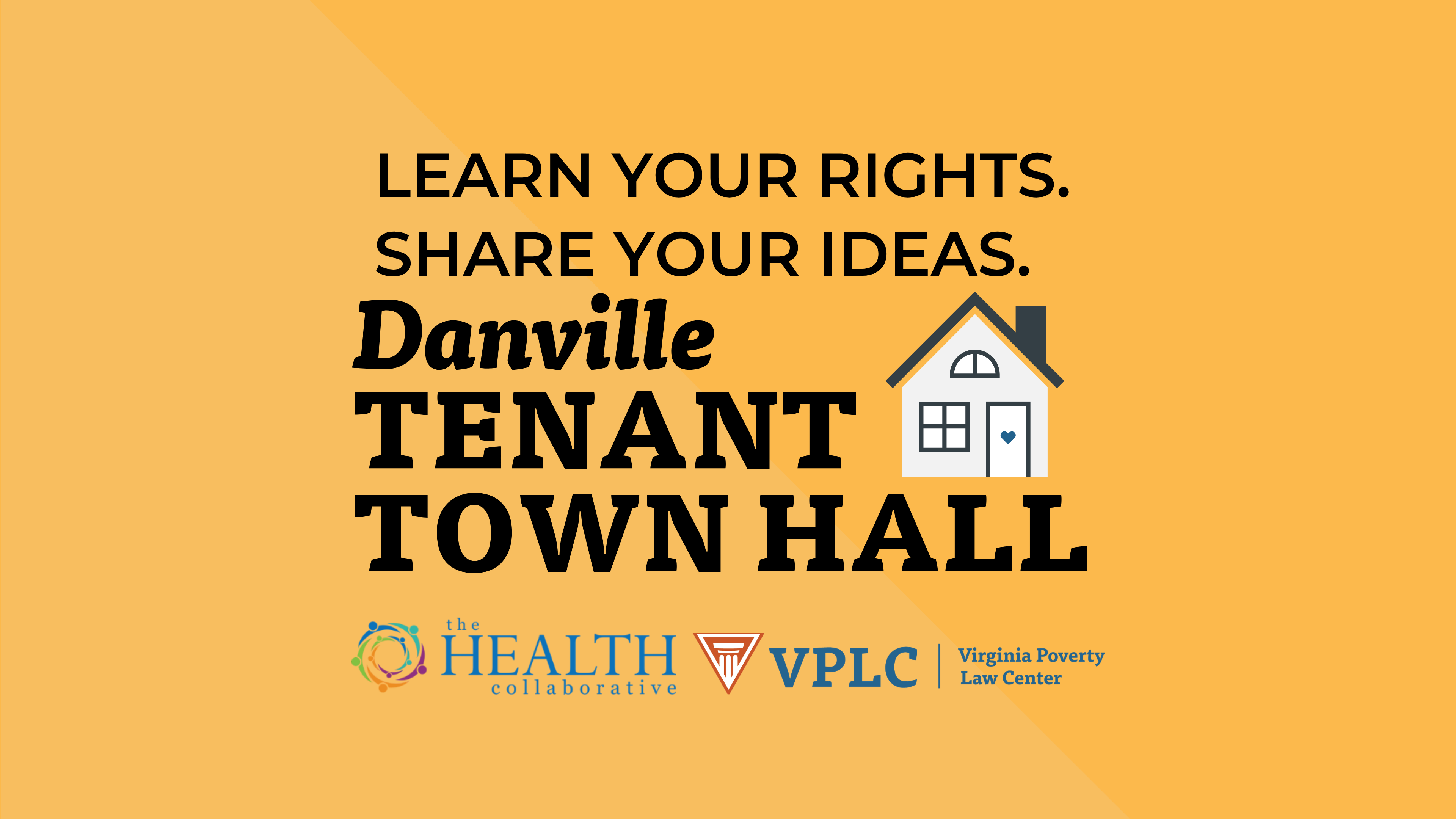 Yellow background with bold text: "Learn Your Rights. Share Your Ideas. Danville Tenant Town Hall." Includes a house icon and org logos for The Health Collaborative and Virginia Poverty Law Center.